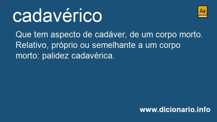 Significado de cadavrico