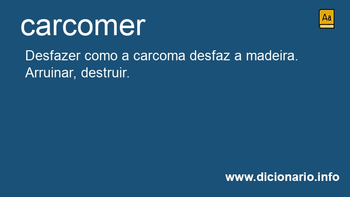 Significado de carcomer