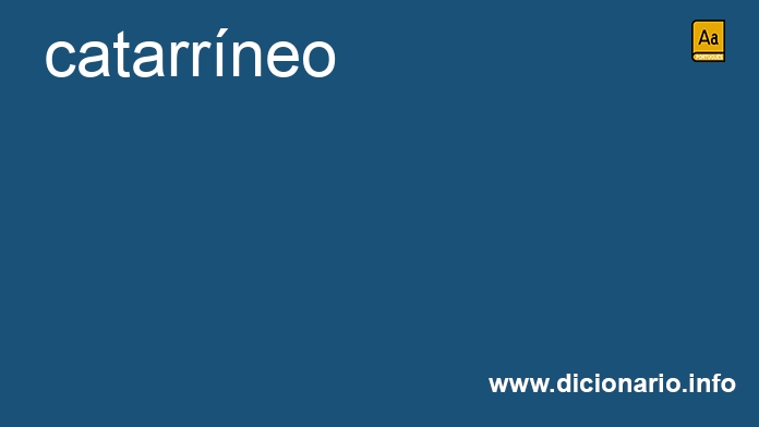 Significado de catarrneo