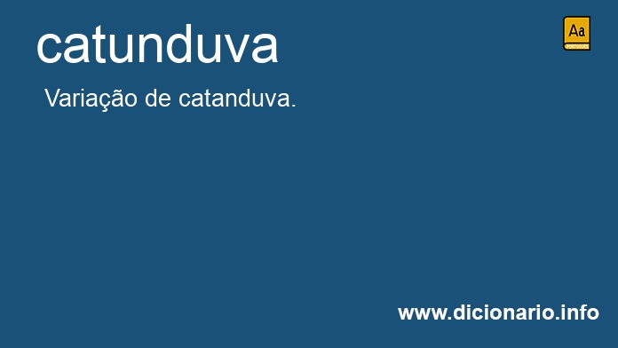 Significado de catunduva