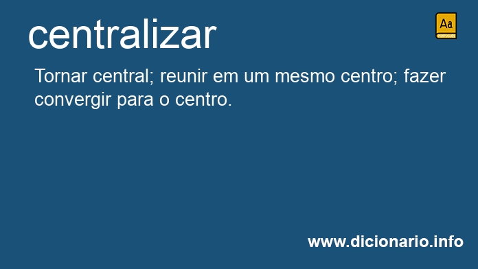 Significado de centralizar