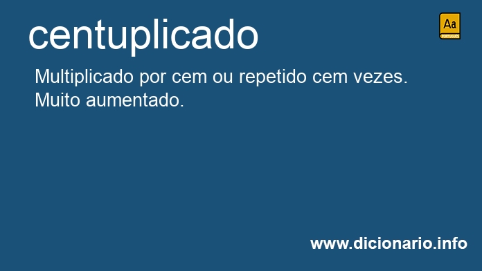 Significado de centuplicada