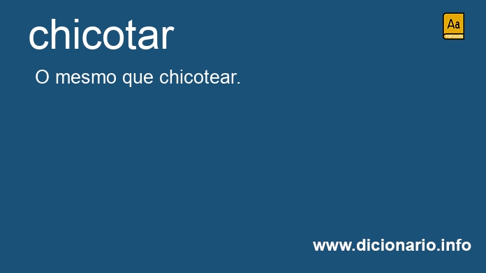 Significado de chicotar