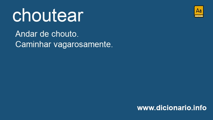 Significado de choutearam