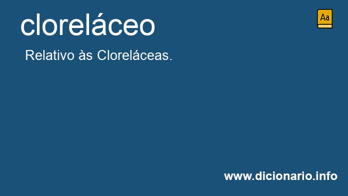 Significado de clorelceo