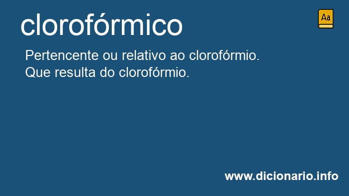 Significado de clorofrmico