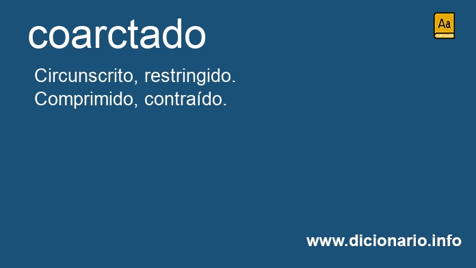 Significado de coarctado