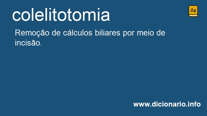 Significado de colelitotomia