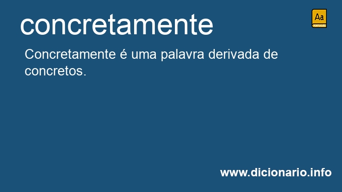 Significado de concretamente