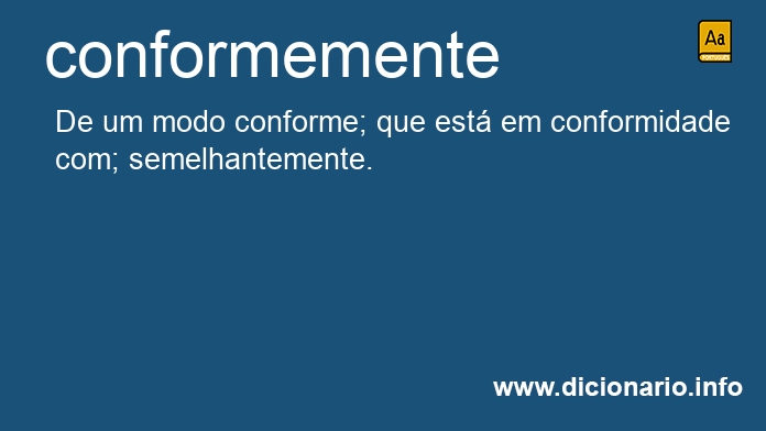 Significado de conformemente