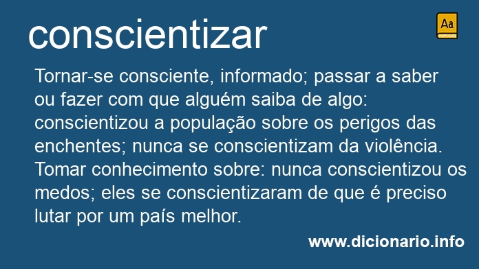 conscientizar  Tradução de conscientizar no Dicionário Infopédia