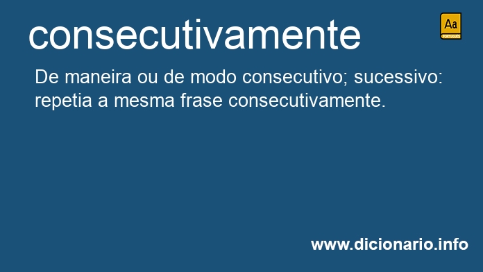 Significado de consecutivamente