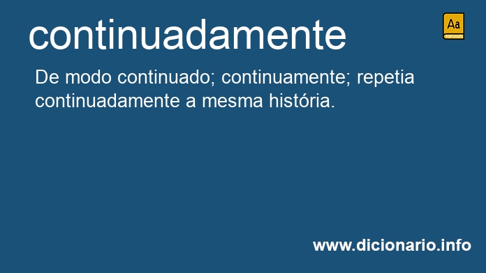 Significado de continuadamente