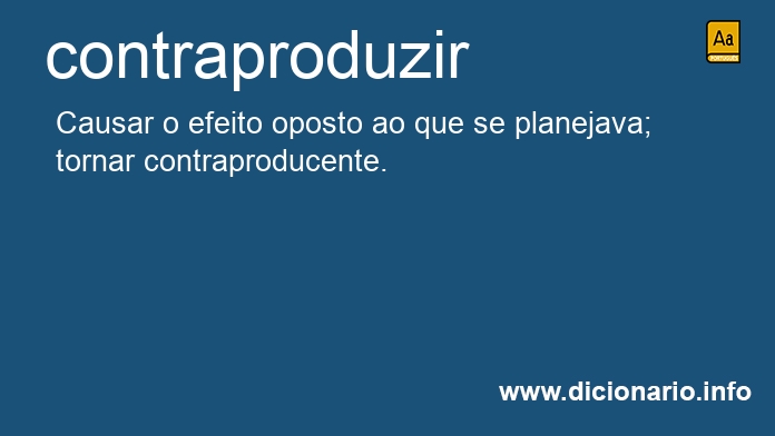 Significado de contraproduzir