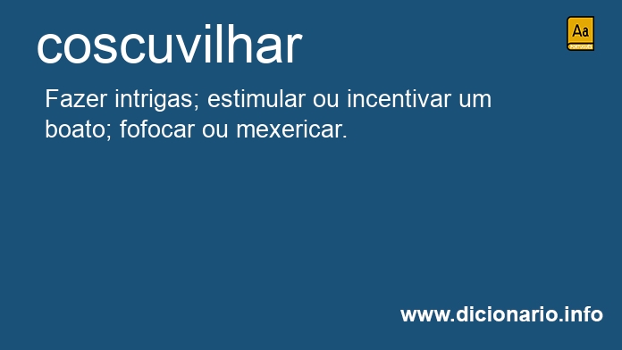 Significado de coscuvilhar