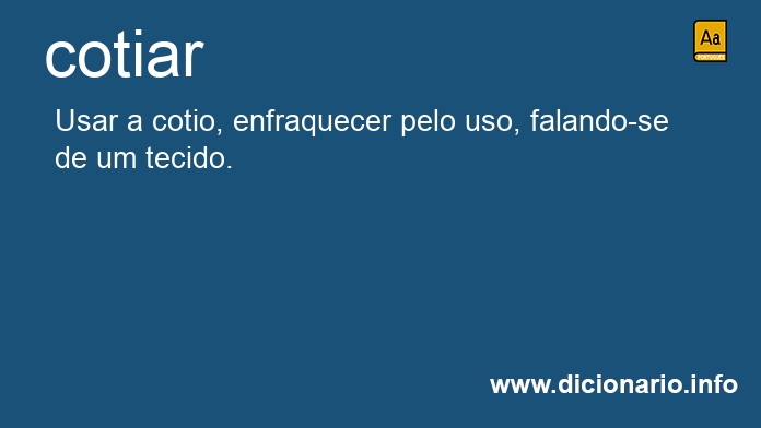 Significado de cotiar