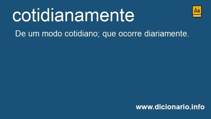 Significado de cotidianamente