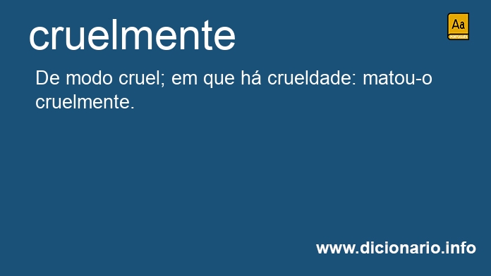 Significado de cruelmente