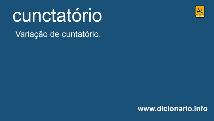 Significado de cunctatrio
