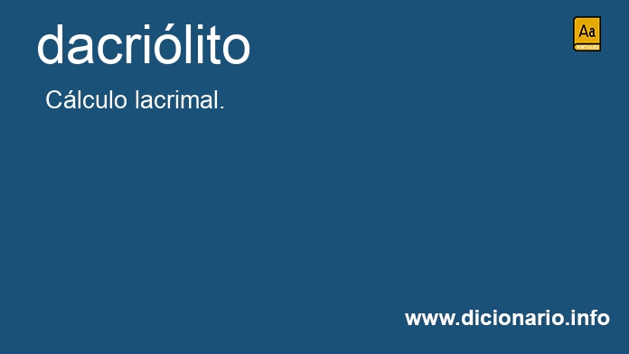 Significado de dacrilito