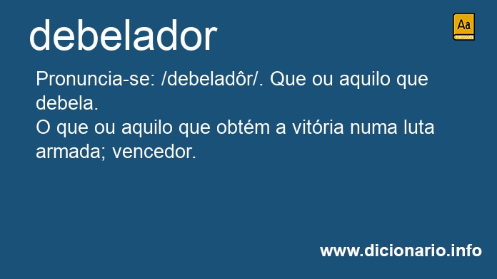 Significado de debelador