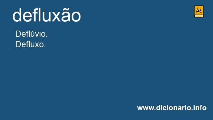 Significado de defluxes