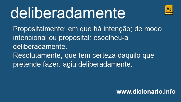 Significado de deliberadamente