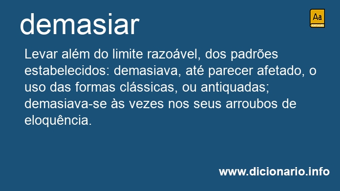 Significado de demasiar