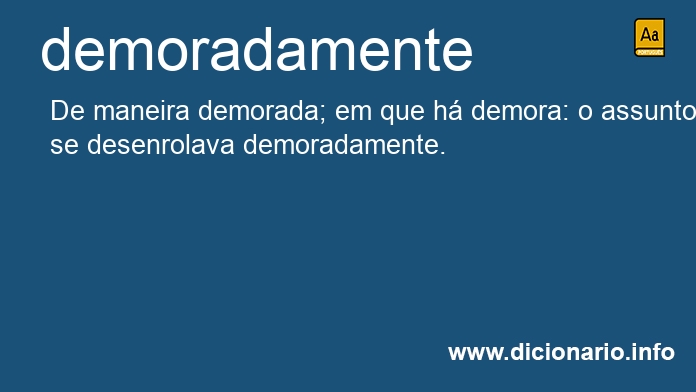 Significado de demoradamente