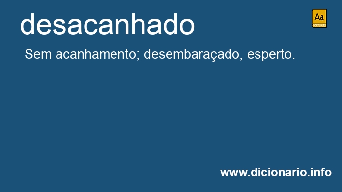 Significado de desacanhado