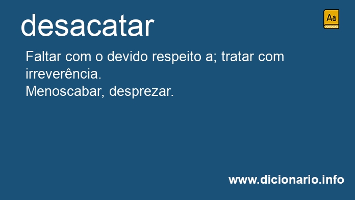 Significado de desacatais