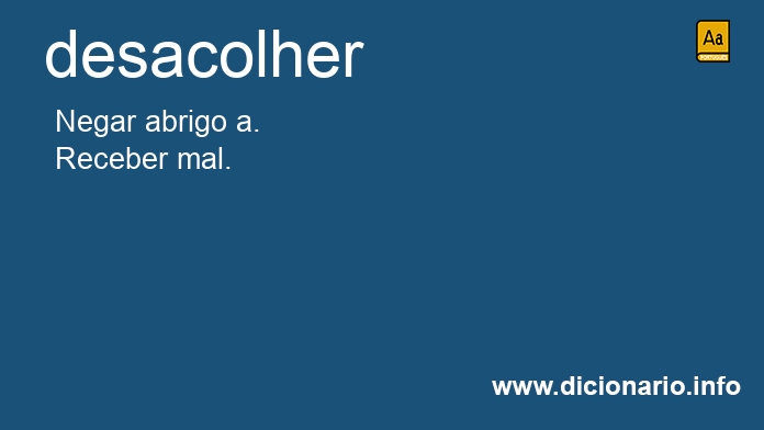 Significado de desacolher