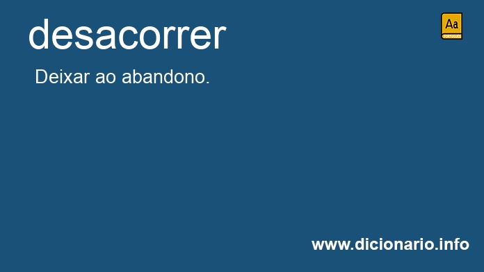 Significado de desacorrer