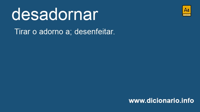 Significado de desadorna