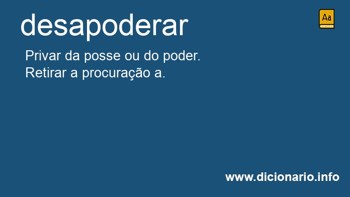 Significado de desapoderaram