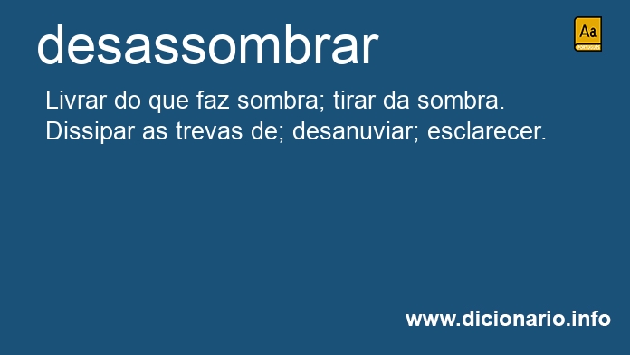 Significado de desassombra