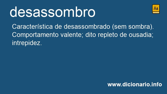 Significado de desassombro