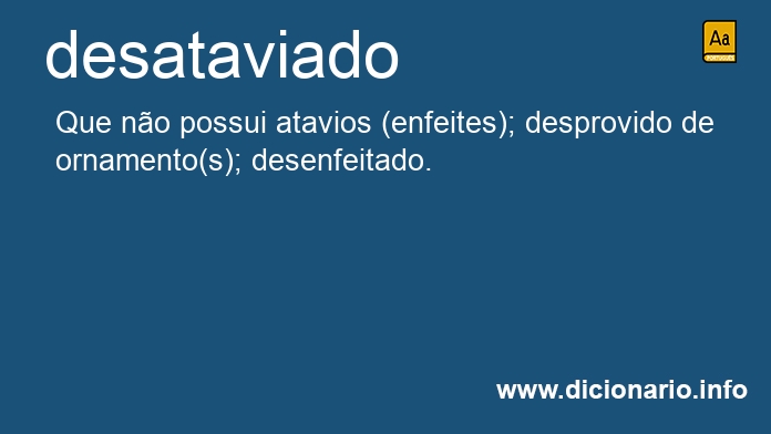 Significado de desataviado