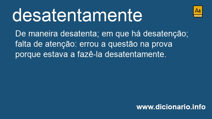 Significado de desatentamente