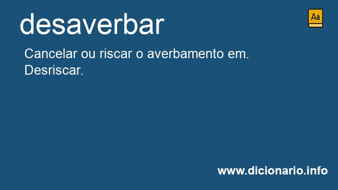 Significado de desaverbar