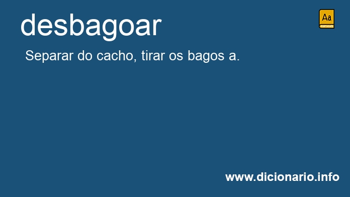 Significado de desbagoar