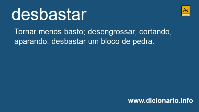 Significado de desbastais