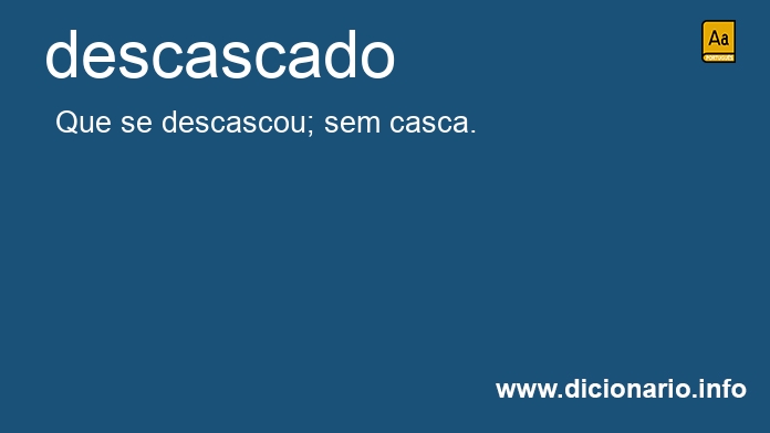 Significado de descascada