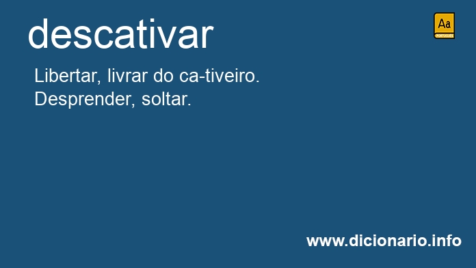 Significado de descativar