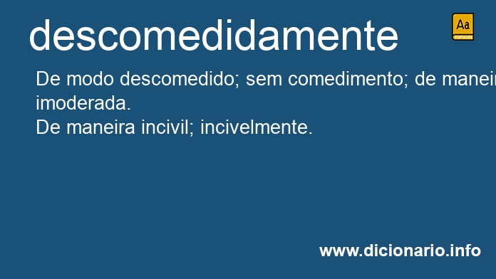Significado de descomedidamente
