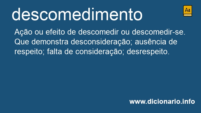 Significado de descomedimento