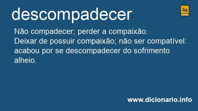 Significado de descompadecer