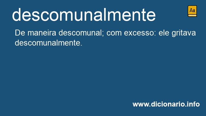 Significado de descomunalmente