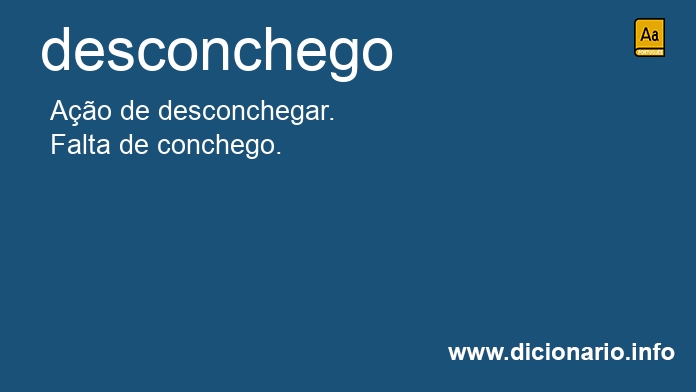 Significado de desconchego