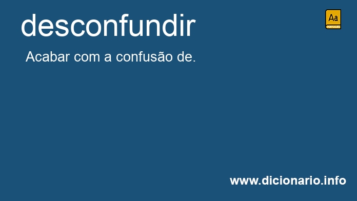 Significado de desconfundem